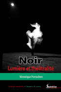 Noir. Lumière et théâtralité