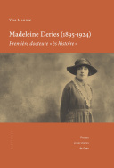 Madeleine Deries (1895-1924), première docteure 'ès histoire'