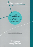 Les chantiers de la paix sociale, 1900-1940