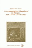 Le consommation alimentaire en Pologne aux XVI<sup>e</sup> et XVII<sup>e</sup> siècles