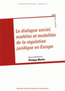 Le dialogue social, modèles et modalités de la régulation juridique en Europe