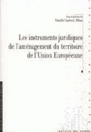 Les instruments juridiques de l'aménagement du territoire de l'Union Européenne