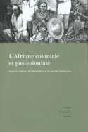 L' Afrique coloniale et postcoloniale dans la culture, la littérature  et la société italiennes : représentations et témoignages