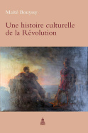 Une histoire culturelle de la Révolution