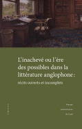 L'inachevé ou l'ère des possibles dans la littérature anglophone