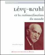 Lévy-Bruhl et la rationalisation du monde