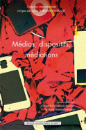 Médias, dispositifs, médiations