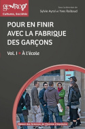 Pour en finir avec la fabrique des garçons - Volume 1