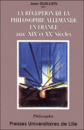 La réception de la philosophie allemande en France aux XIX<sup>e</sup> et XX<sup>e</sup> siècles