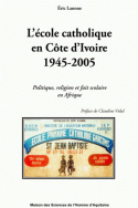 L'école catholique en Côte d'Ivoire, 1945-2005