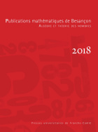 Publications mathématiques de Besançon, 2018