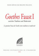 Goethes <em>Faust I</em> zwischen Tradition und Modernität - Le <em>premier Faust</em> de Goethe entre tradition et modernité