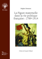 La Figure maternelle dans la vie politique française