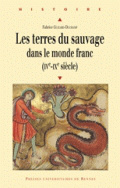 Les Terres du sauvage dans le monde franc (IVe-IXe siècle)