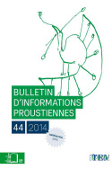 Bulletin d'informations proustiennes, n° 44/2014