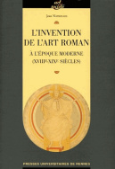 L'Invention de l'art roman à  l'époque moderne