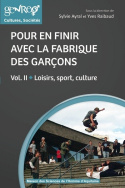 Pour en finir avec la fabrique des garçons - Volume 2