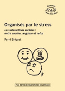 Organisés par le stress