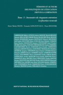 Témoins et acteurs des politiques de l'éducation depuis la libération