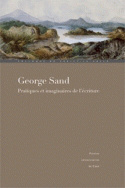 George Sand, pratiques et imaginaires de l'écriture