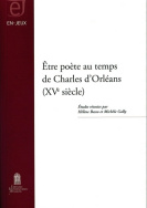 Être poète au temps de Charles d'Orléans (XVe siècle)