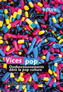 Vices pop. Dysfonctionnements dans la culture pop