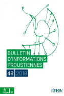 Bulletin d'informations proustiennes, n° 48/2018