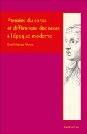 Pensées du corps et différences des sexes à l'époque moderne