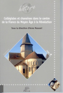 Collégiales et chanoines dans le centre de la France du Moyen Âge à la Révolution