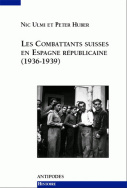 Les combattants suisses en Espagne républicaine, 1936-1939