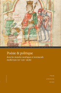 Poésie & politique dans les mondes nordiques et normands médiévaux (IX<sup>e</sup>-XIII<sup>e</sup> siècle)