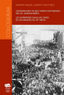 Unternehmen in den Wirtschaftskrisen des 20. Jahrhunderts / Les entreprises dans les crises économiques du 20<sup>e</sup> siècle