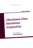 Libéralismes d'hier, libéralismes d'aujourd'hui