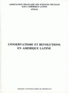 Conservatisme et révolutions en Amérique latine