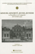 Mineurs, minorité ; jeunes, jeunesse en Roussillon et en Languedoc – XVI<sup>e</sup>-XVIII<sup>e</sup> siècle