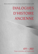 Dialogues d'histoire ancienne, n° 47-1/2021