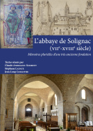 L'Abbaye de Solignac  (7e-18e siècle)