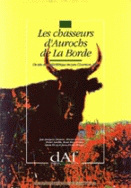 Les chasseurs d'aurochs de La Borde