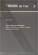 Rotte mediterranee della pittura. Artisti e committenti tra Sardegna e Catalogna nella prima età moderna