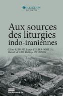 Aux sources des liturgies indo-iraniennes