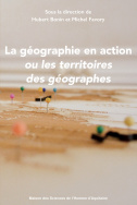 La géographie en action, ou les territoires des géographes