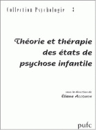 Théorie et thérapie des états de psychose infantile