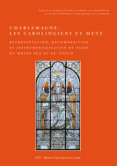 Charlemagne, les Carolingiens et Metz