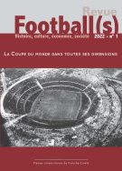 Football(s). Histoire, culture, économie, société, n° 1/2022