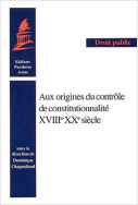 Aux origines du contrôle de constitutionnalité, XVIII<sup>e</sup>-XX<sup>e</sup> siècle