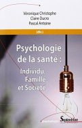 Psychologie de la santé : Individu, Famille et Société