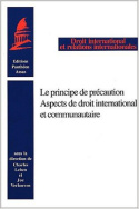 Le principe de précaution. Aspects de droit international et communautaire