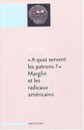 « À quoi servent les patrons ? »  Marglin et les radicaux américains