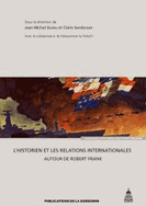 L'historien et les relations internationales. Autour de Robert Franck