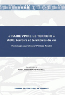 « Faire vivre le terroir. AOC, terroirs et territoires du vin »